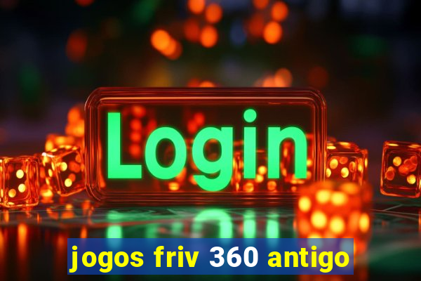 jogos friv 360 antigo